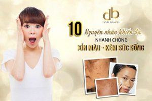 10 nguyên nhân khiến da xỉn màu kém sức sống