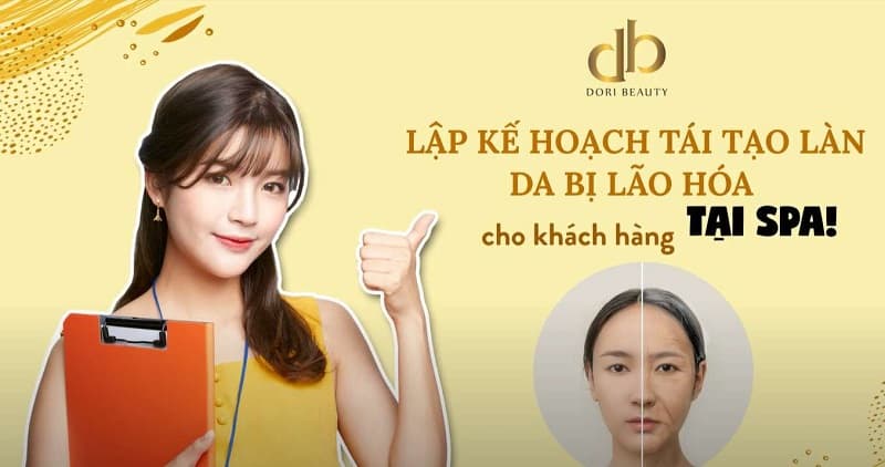 Lập kế hoạch tái tạo làn da bị lão hóa cho khách hàng tại spa