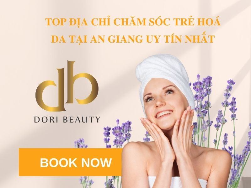 Top Địa Chỉ Chăm Sóc Trẻ Hoá Da Tại An Giang Uy Tín Nhất
