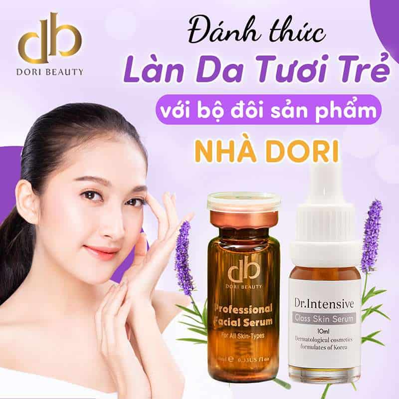 Giữ Mãi Nét Tươi Trẻ Làn Da Với Bộ Đôi Siêu Phẩm Nhà DORI