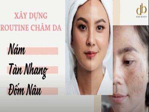 Routine Chăm Sóc Da Nám – Tàn Nhang – Đốm Nâu