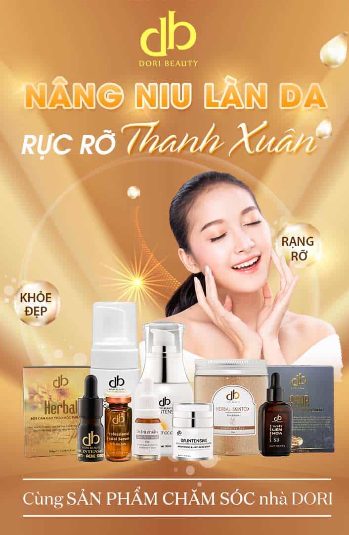 Nâng Niu Làn Da, Rực Rỡ Thanh Xuân Cùng Sản Phẩm Chăm Sóc Nhà Dori