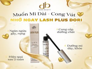 Muốn Mi Dày Đẹp Mê Ly – Đã Có Lash Plus DORI