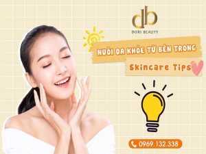 SKINCARE TIPS: Nuôi Da Khỏe Từ Bên Trong