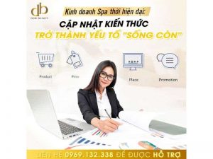 MỞ Spa Thời Nay Cập Nhật Kiến Thức Là Yếu Tố Sống Còn